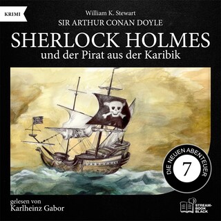 Sherlock Holmes und der Pirat aus der Karibik (Die neuen Abenteuer, Folge 7) als Hörbuch