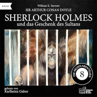 Sherlock Holmes und das Geschenk des Sultans (Die neuen Abenteuer, Folge 8) als Hörbuch