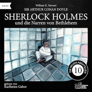 Sherlock Holmes und die Narren von Bethlehem (Die neuen Abenteuer, Folge 10) als Hörbuch