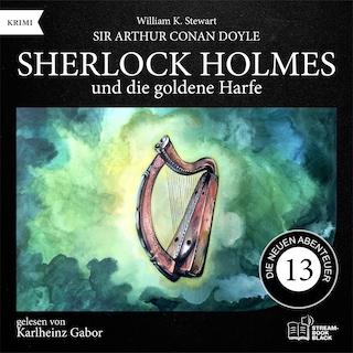 Sherlock Holmes und die goldene Harfe (Die neuen Abenteuer, Folge 13) als Hörbuch