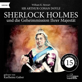 Sherlock Holmes und die Geheimmission Ihrer Majestät (Die neuen Abenteuer, Folge 15) als Hörbuch