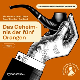 Das Geheimnis der fünf Orangen (Ein neues Sherlock Holmes Abenteuer, Folge 7) als Hörbuch