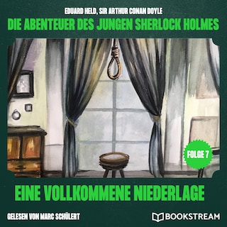 Eine vollkommene Niederlage (Die Abenteuer des jungen Sherlock Holmes, Folge 7) als Hörbuch