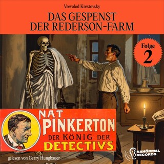Das Gespenst der Rederson-Farm (Nat Pinkerton - Der König der Detectivs, Folge 2) als Hörbuch