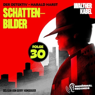 Schattenbilder (Der Detektiv-Harald Harst, Folge 30) als Hörbuch