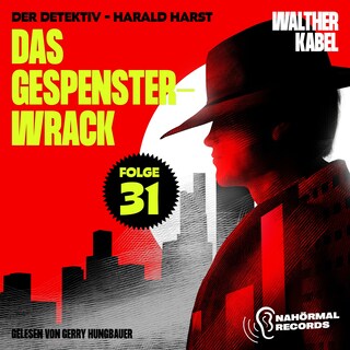 Das Gespensterwrack (Der Detektiv-Harald Harst, Folge 31) als Hörbuch