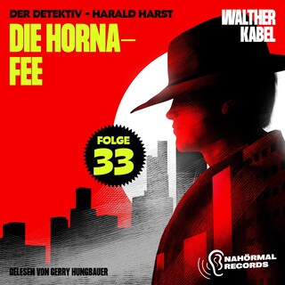 Die Horna-Fee (Der Detektiv-Harald Harst, Folge 33) als Hörbuch