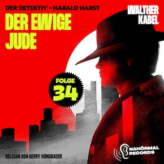Der ewige Jude (Der Detektiv-Harald Harst, Folge 34) als Hörbuch