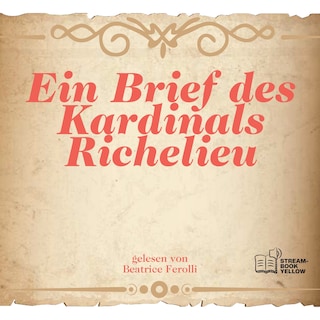 Ein Brief des Kardinals Richelieu als Hörbuch