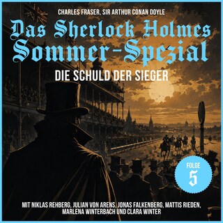 Das Sherlock Holmes Sommer-Spezial (Die Schuld der Sieger 5) als Hörbuch