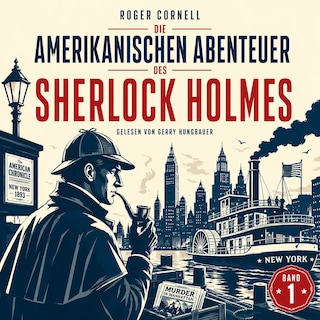 Die Amerikanischen Abenteuer des Sherlock Holmes (Band 1) als Hörbuch