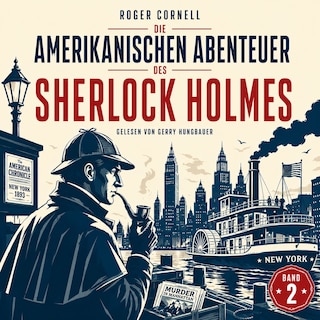 Die Amerikanischen Abenteuer des Sherlock Holmes (Band 2) als Hörbuch