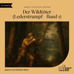 Der Wildtöter (Lederstrumpf - Band 1)