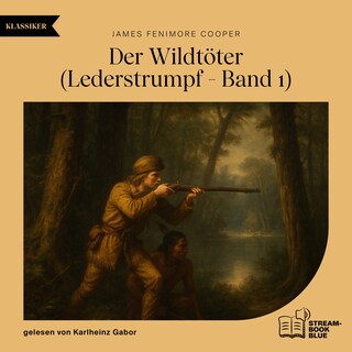 Der Wildtöter (Lederstrumpf - Band 1) als Hörbuch