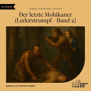 Der letzte Mohikaner (Lederstrumpf - Band 2) als Hörbuch