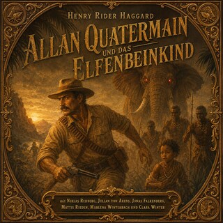 Allan Quatermain und das Elfenbeinkind als Hörbuch