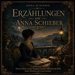 Erzählungen von Anna Schieber als Hörbuch