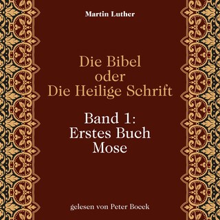Die Bibel oder Die Heilige Schrift (Band 1: Erstes Buch Mose) als Hörbuch