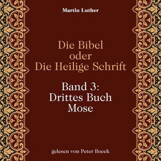 Die Bibel oder Die Heilige Schrift (Band 3: Drittes Buch Mose) als Hörbuch