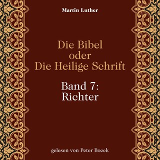 Die Bibel oder Die Heilige Schrift (Band 7: Richter) als Hörbuch
