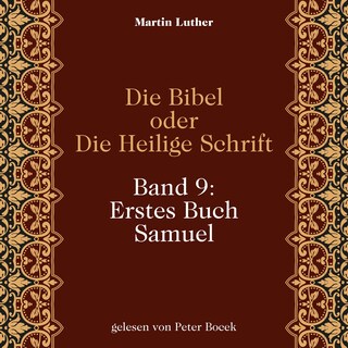 Die Bibel oder Die Heilige Schrift (Band 9: Erstes Buch Samuel) als Hörbuch