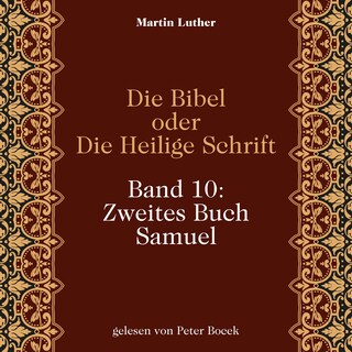 Die Bibel oder Die Heilige Schrift (Band 10: Zweites Buch Samuel) als Hörbuch