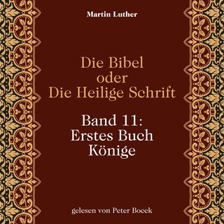 Die Bibel oder Die Heilige Schrift (Band 11: Erstes Buch Könige) als Hörbuch