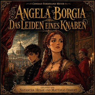 Angela Borgia / Das Leiden eines Knaben als Hörbuch