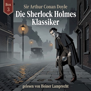 Die Sherlock Holmes Klassiker-Box 3 als Hörbuch