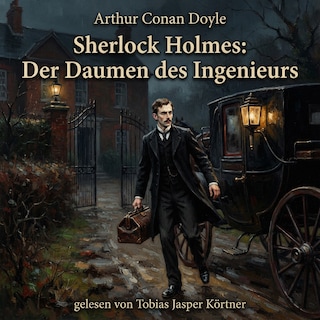 Sherlock Holmes: Der Daumen des Ingenieurs als Hörbuch