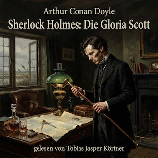 Sherlock Holmes: Die Gloria Scott als Hörbuch