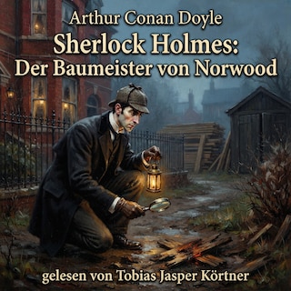 Sherlock Holmes: Der Baumeister von Norwood als Hörbuch
