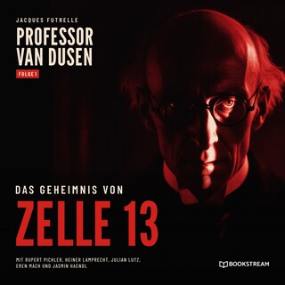 Professor van Dusen: Das Geheimnis von Zelle 13 als Hörbuch