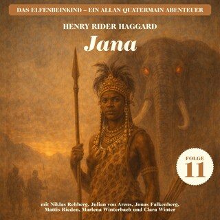 Jana (Das Elfenbeinkind - Ein Allan Quatermain Abenteuer, Folge 11) als Hörbuch