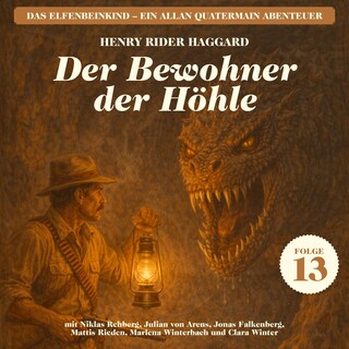 Der Bewohner der Höhle (Das Elfenbeinkind - Ein Allan Quatermain Abenteuer, Folge 13) als Hörbuch