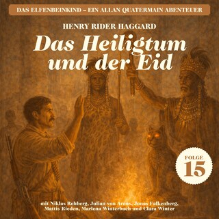 Das Heiligtum und der Eid (Das Elfenbeinkind - Ein Allan Quatermain Abenteuer, Folge 15) als Hörbuch