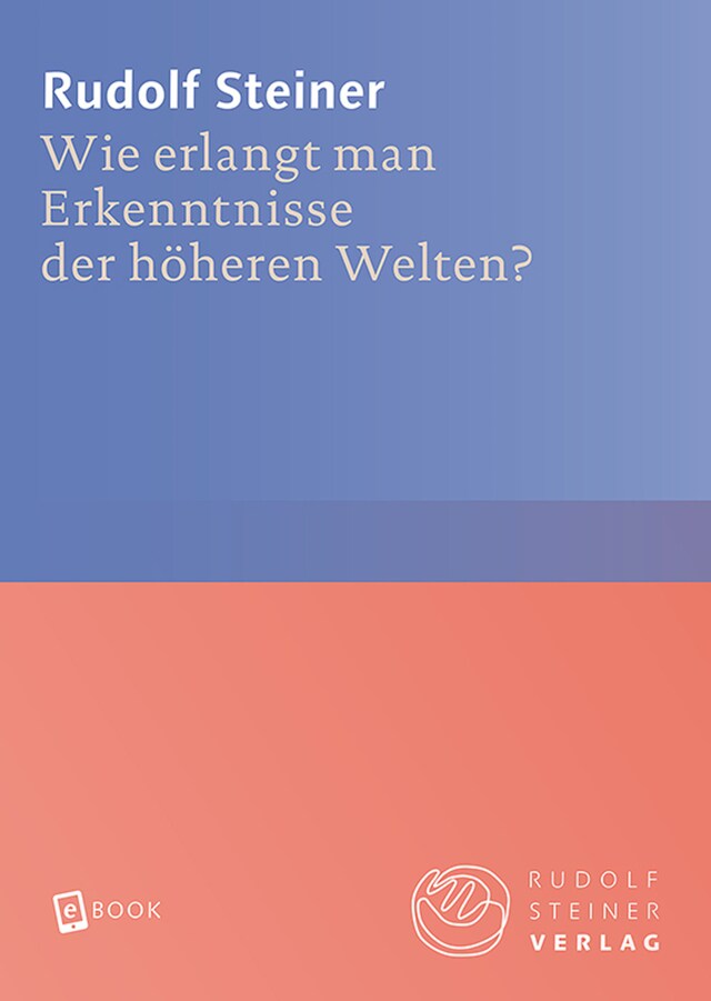 Bokomslag för Wie erlangt man Erkenntnisse der höheren Welten?