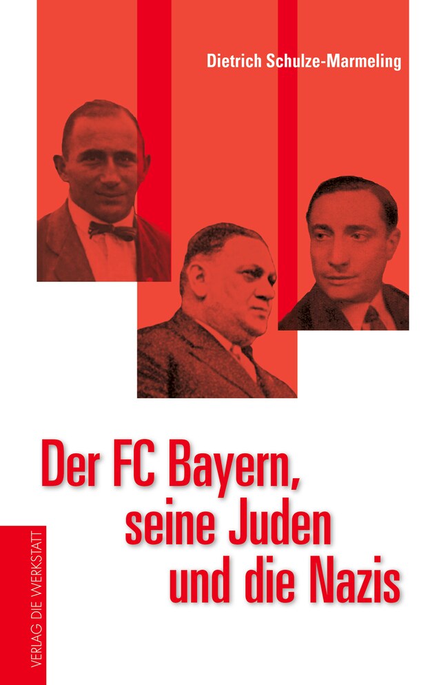 Kirjankansi teokselle Der FC Bayern, seine Juden und die Nazis
