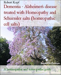 Dementia - Alzheimer´s disease treated with Homeopathy and Schuessler salts (homeopathic cell salts)