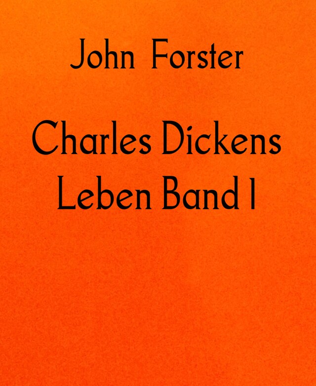 Book cover for Charles Dickens Leben Band 1