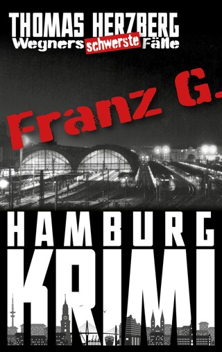Franz G. - Thriller: Wegners schwerste Fälle (3. Teil) bookCoverFor