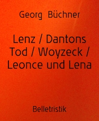 Lenz / Dantons Tod / Woyzeck / Leonce und Lena