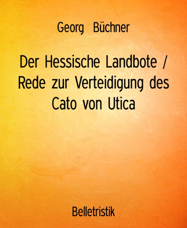 Okładka książki dla Der Hessische Landbote / Rede zur Verteidigung des Cato von Utica