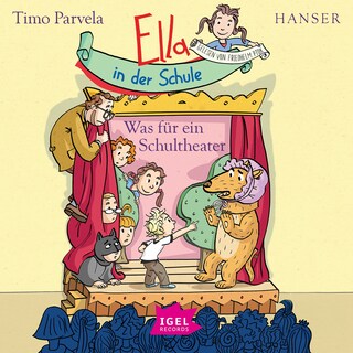 Ella in der Schule. Was für ein Schultheater als Hörbuch