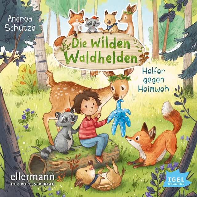 Couverture de livre pour Die wilden Waldhelden. Helfer gegen Heimweh