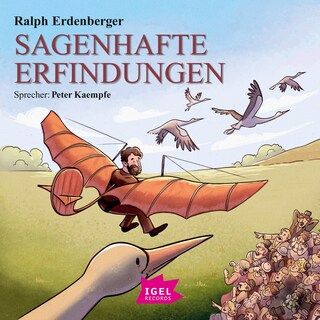 Sagenhafte Erfindungen als Hörbuch