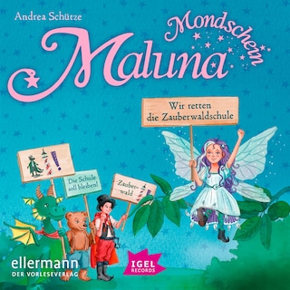 Maluna Mondschein. Wir retten die Zauberwaldschule als Hörbuch