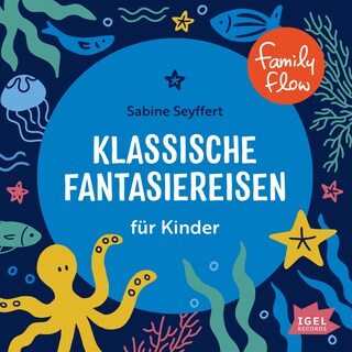 FamilyFlow. Klassische Fantasiereisen für Kinder als Hörbuch