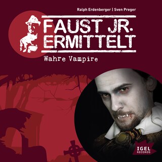 Faust jr. ermittelt. Wahre Vampire als Hörbuch