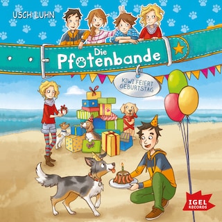 Die Pfotenbande. Kiwi feiert Geburtstag als Hörbuch